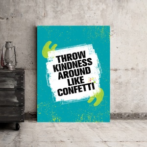 Tablou Motivational - Throw Kindness Around - Img 3