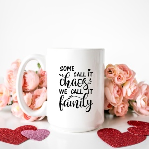 Cana cu Mesaj Some Call It Chaos We Call It Family - Img 3