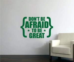 Sticker De Perete Don't Be Afraid To Be Great - Img 3