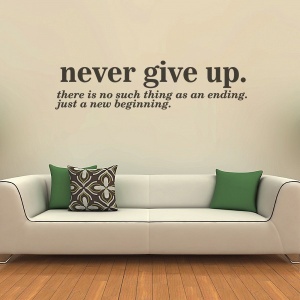 Sticker De Perete Never Give Up - New Beginning