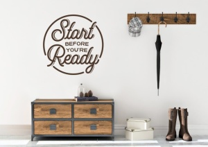 Sticker De Perete Start Before You're Ready