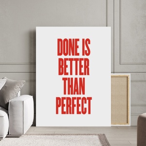 Tablou Canvas Inspirațional - Done is Better Than Perfect - Img 3