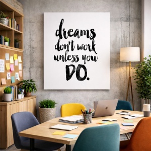 Tablou Canvas Inspirațional - Dreams don't Work Unless You Do
