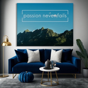 Tablou Canvas Motivational - Passion never fails