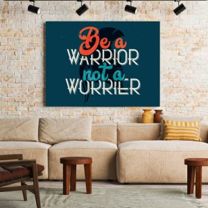 Tablou Motivational - Be A Warrior - Img 2