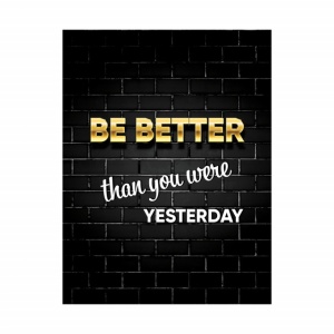 Tablou Motivational - Be better than you were - Img 2