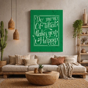 Tablou Motivational - Do More Of What Makes You Happy