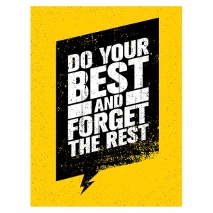 Tablou Motivational - Do Your Best, Forget The Rest - Img 4
