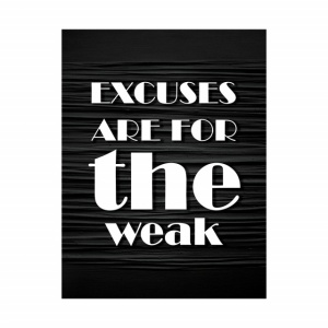 Tablou Motivational - Excuses are for the weak - Img 3