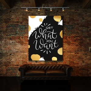 Tablou Motivational - Get What You Want (Gold) - Img 4