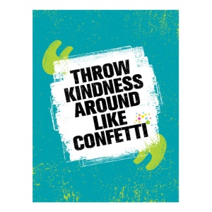 Tablou Motivational - Throw Kindness Around - Img 4