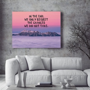 Tablou Motivational - We Only Regret The Chances That We Didn't Take - Img 2