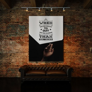 Tablou Motivational - When You Are Ready To Quit - Img 4