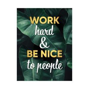 Tablou Motivational - Work hard and be nice - Img 3