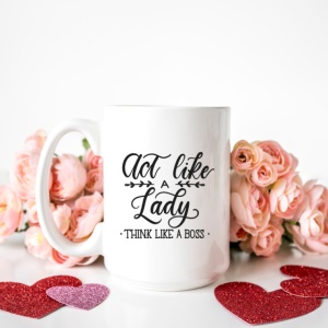 Cana cu Mesaj Act Like A Lady Think Like A Boss - Img 4
