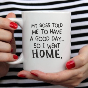 Cana cu Mesaj My Boss Told Me - Img 4