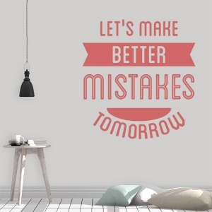 Sticker De Perete Better Mistakes