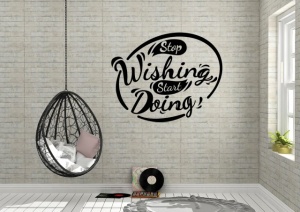 Sticker De Perete Stop Wishing Start Doing