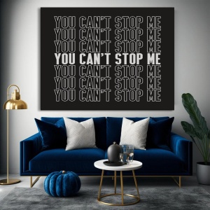 Tablou Canvas Motivational - You can't stop me - Img 2