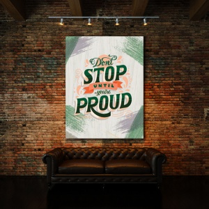 Tablou Motivational - Don't Stop Until You Are Proud - Img 2