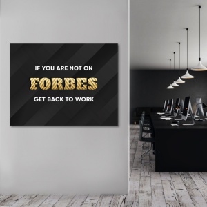 Tablou Motivational - If you are not on Forbes - Img 3