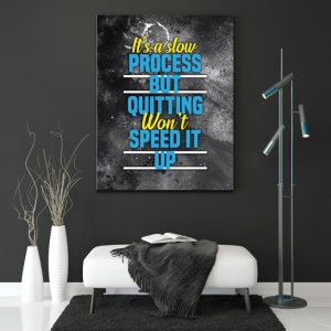 Tablou Motivational - It's a slow process - Img 4