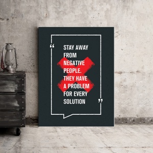Tablou Motivational - Stay Away From Negative People - Img 3