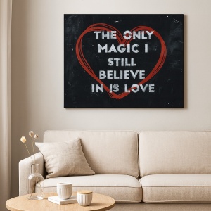 Tablou Motivational - The Only Magic Is Love
