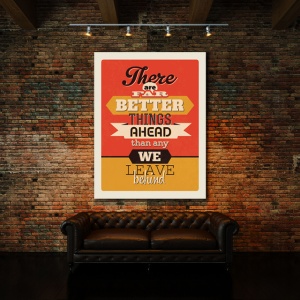 Tablou Motivational - There Are Far Better Things Ahead - Img 3