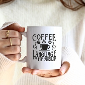 Cana cu Mesaj Coffee It's A Language In It Self