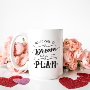 Cana cu Mesaj Dont Call It Dream Call It Plan - Img 3