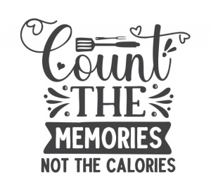 Sticker Bucatarie - Count the memories, not the calories - Img 2