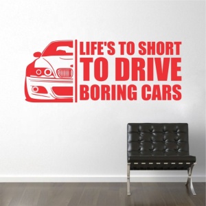 Sticker de Perete Life's Too Short To Drive Boring Cars - Img 3