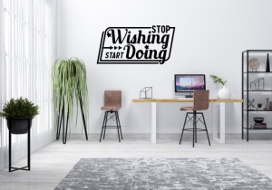 Sticker De Perete Stop Wishing Start Doing (chenar)