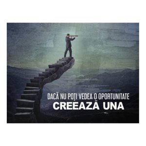 Tablou Motivational - Daca nu Poti Vedea o Oportunitate - Img 4