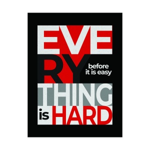 Tablou Motivational - Everything is hard - Img 5