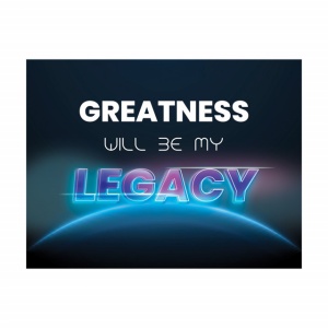 Tablou Motivational - Greatness will be my legacy - Img 2