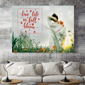 Tablou Motivational - Live Life In Full Bloom - Img 4