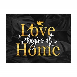 Tablou Motivational - Love begins at home - Img 3