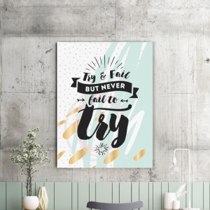 Tablou Motivational - Never Fail To Try - Img 2