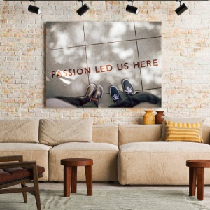 Tablou Motivational - Passion Led Us Here - Img 2