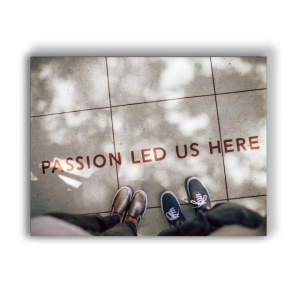 Tablou Motivational - Passion Led Us Here - Img 4