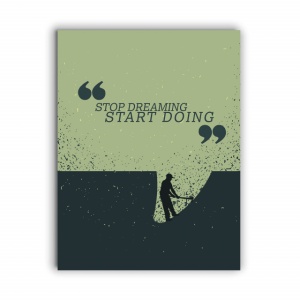 Tablou Motivational - Stop Dreaming, Start Doing (Digging) - Img 4