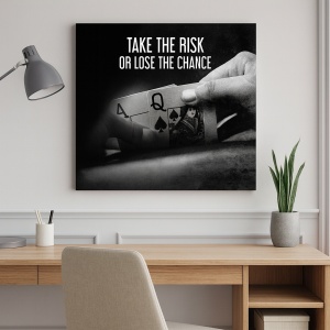Tablou Motivational - Take The Risk Or Lose The Chance - Img 4