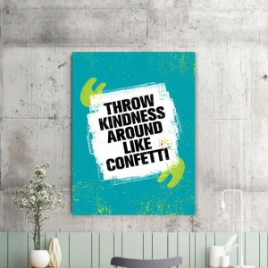 Tablou Motivational - Throw Kindness Around - Img 2