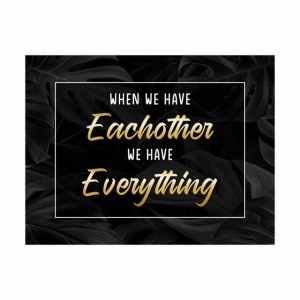 Tablou Motivational - When we have eachother - Img 3