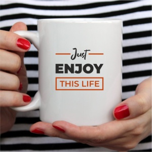 Cana cu Mesaj Just Enjoy This Life - Img 2