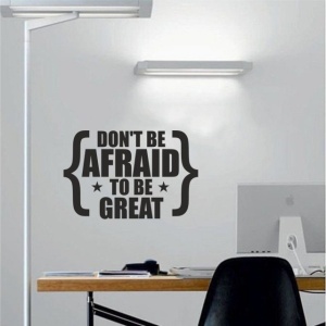 Sticker De Perete Don't Be Afraid To Be Great