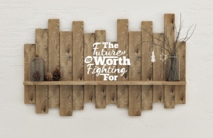 Sticker De Perete The Future Is Worth Fighting For