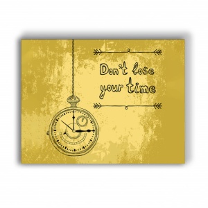 Tablou Motivational - Don't Lose Your Time (Vintage) - Img 3